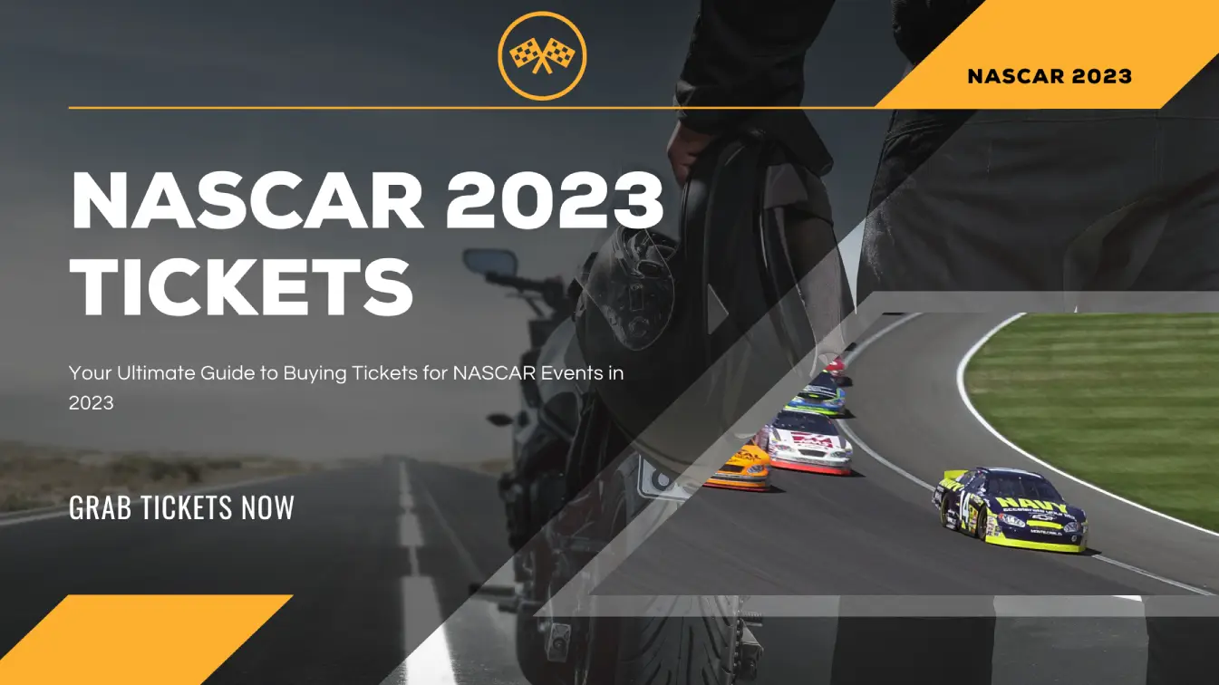 your ultimate guide to buying tickets for NASCAR events in 2023