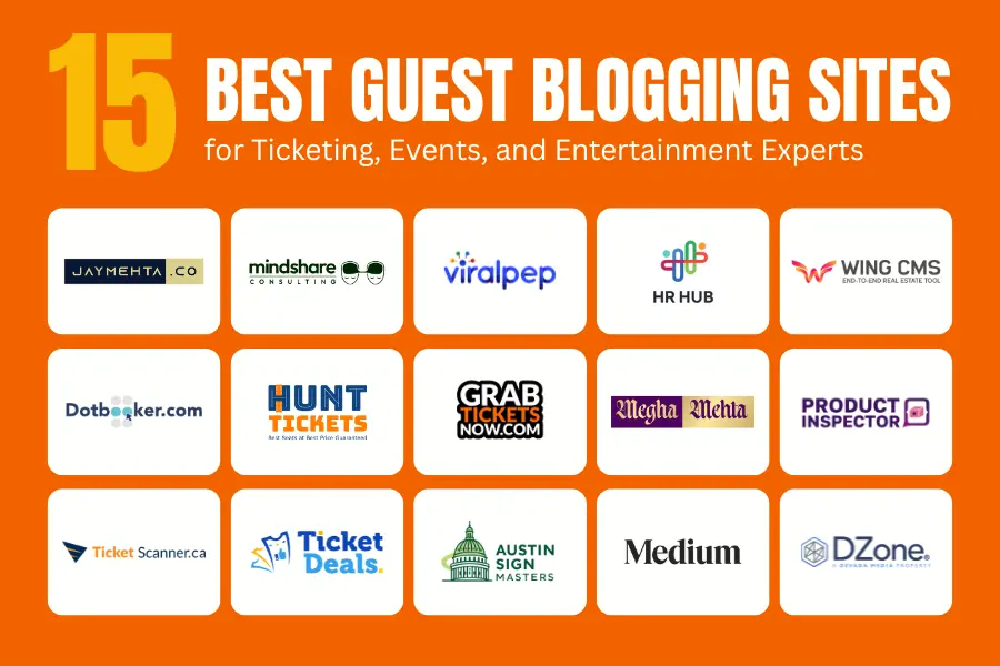 15 Best Guest Blogging Sites for Ticketing, Events, and Entertainment Experts 4 Grab Tickets Now